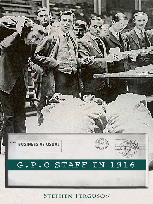 Title details for GPO Staff in 1916 by Stephen Ferguson - Available